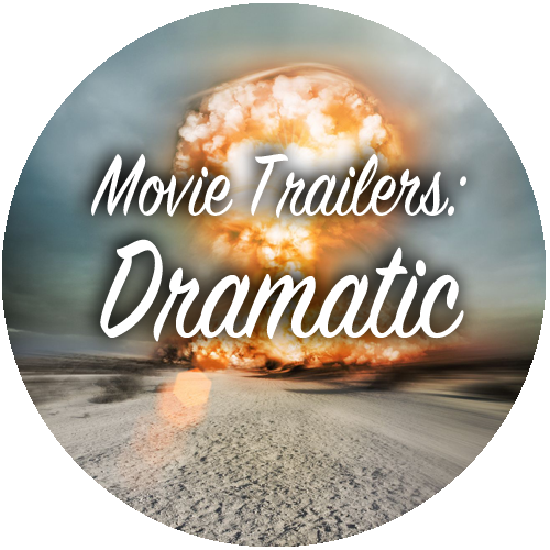 Movie Trailers: Dramatic