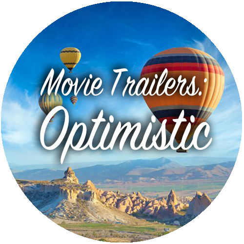 Movie Trailers: Optimistic